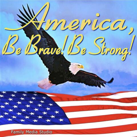 America, Be Brave! Be Strong! (Amy Ehrenfeld Reinarz) - Single