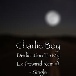 Dedication to My Ex (Rewind Remix)