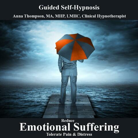 Reduce Emotional Suffering Tolerate Pain And Distress Hypnosis