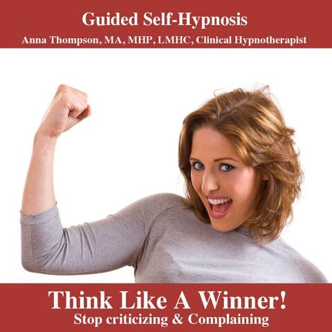 Think Like A Winner Stop Criticizing & Complaining Hypnosis With Binaural Tones