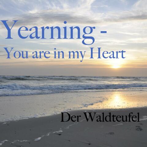 Yearning - You Are In My Heart - Single