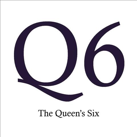 The Queen's Six