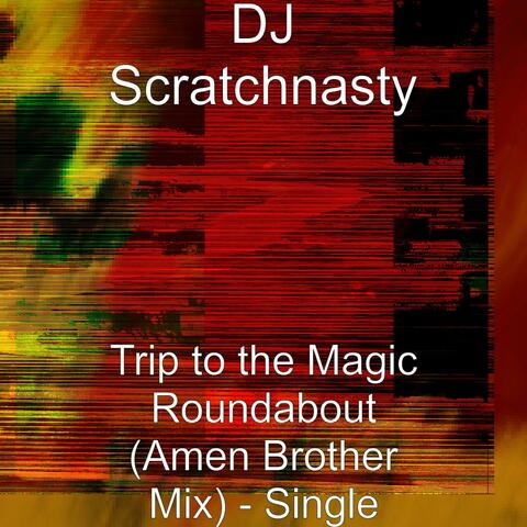 Trip to the Magic Roundabout (Amen Brother Mix)