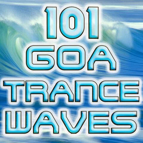 101 Goa Trance Waves (Best of Electronic Dance Music, Goa, Techno, Psytrance, Acid House, Hard Dance, Trance Anthems, Party Hits)
