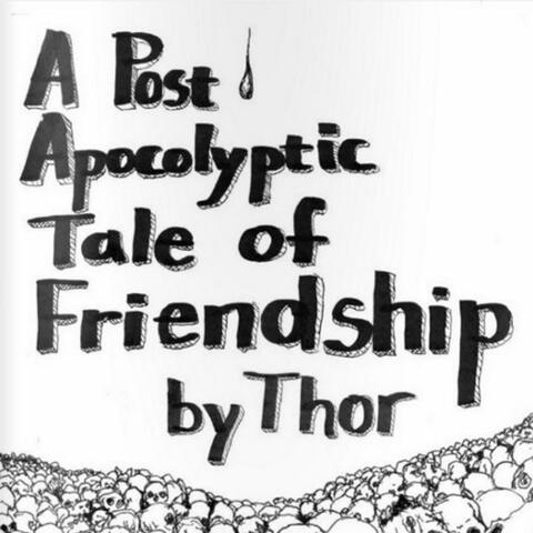 A Post Apocolyptic Tale of Friendship