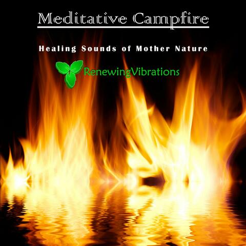 Meditative Campfire. Healing Sounds of Mother Nature. Great for Relaxation, Meditation, Sound Therapy and Sleep. - Single