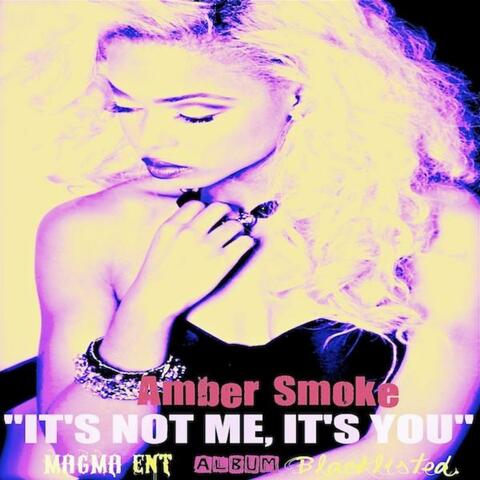 Its Not Me, Its You
