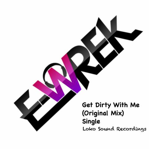 Get Dirty With Me (Original Mix)