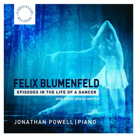 Felix Blumenfeld - Episodes In the Life of a Dancer