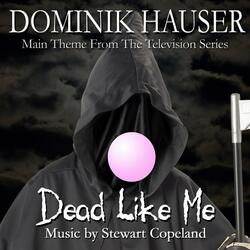 Dead Like Me - Theme from the Television Series (feat. Dominik Hauser)