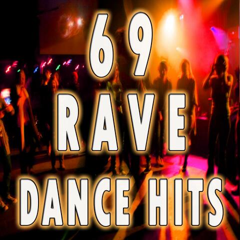 69 Rave Dance Hits (Top Electro, Trance, Dubstep, Breaks, Techno, Acid House, Goa, Psytrance, Hard Dance, Electronic Dance Music)