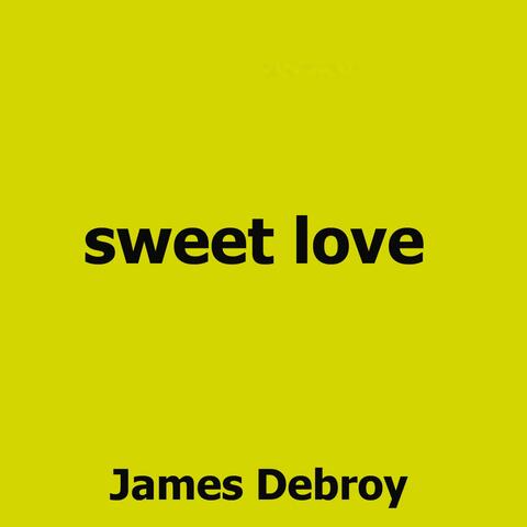 Sweet Love (feat. James Debroy) - Single