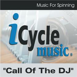 Call of the DJ , Music for Spinning and Indoor Cycling (135 BPM Sprint Mix)