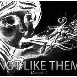Not Like Them (Acoustic)