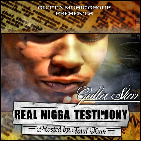 "Real Nigga Testimony" Hosted By Total Kaos