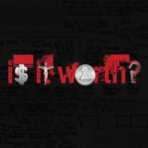 I$ It Worth...