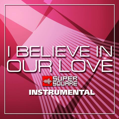 I Believe in Our Love (Instrumental)
