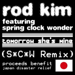 Tomorrow She's Mine (S*C*W Remix) (feat. Spring Clock Wonder)