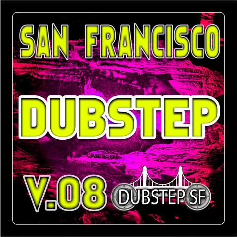 San Francisco Dubstep V.08 (Selected By Dubster Spook) [Grime, Glitch, Dub, Bass Music, Breaks, Trip Hop, Chill]