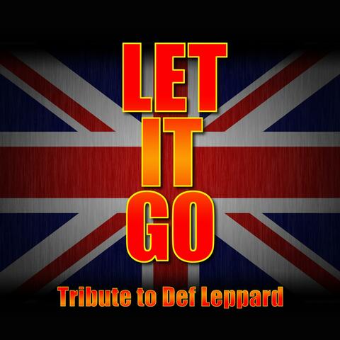 Let It Go - Greatest Hits - Def Leppard Tribute