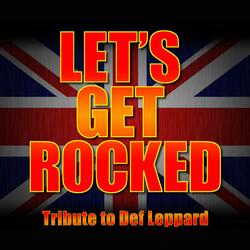 Let's Get Rocked - Greatest Hits - Def Leppard Tribute