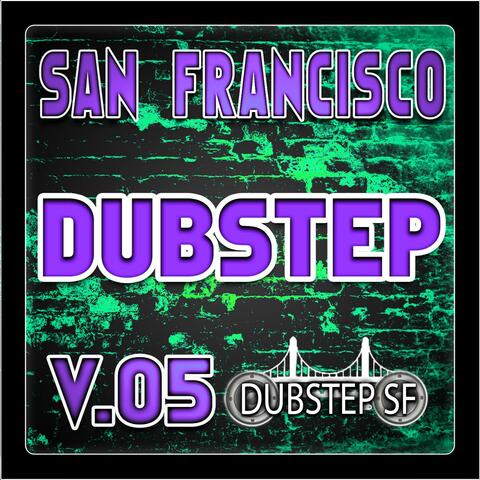 San Francisco Dubstep V.05 (Selected By Dubster Spook) [Grime, Glitch, Dub, Bass Music, Breaks, Trip Hop, Chill]