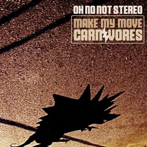 Make My Move / Carnivores