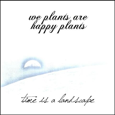 Time Is A Landscape