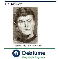 Dr. "Bones" McCoy - Star Trek - Dammit Jim I'm a Doctor Not a Rocket Scientist