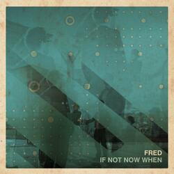 If Not Now When