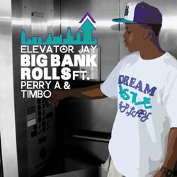 Big Bank Rolls (feat. Perry a & Timbo)