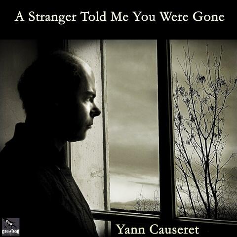 A Stranger Told Me You Were Gone (feat. Yann Causeret) - Single
