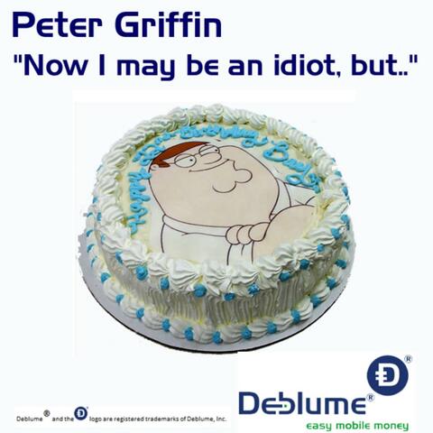 Peter Griffin - Family Guy - "I May Be an Idiot" - Single