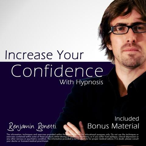 Massively Increase Your Confidence With Hypnosis - Plus Bestseller Bonus
