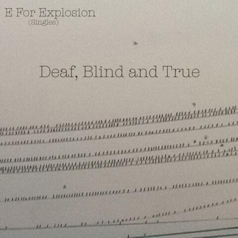Deaf, Blind and True