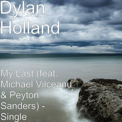 My Last (feat. Michael Vilceanu & Peyton Sanders) - Single
