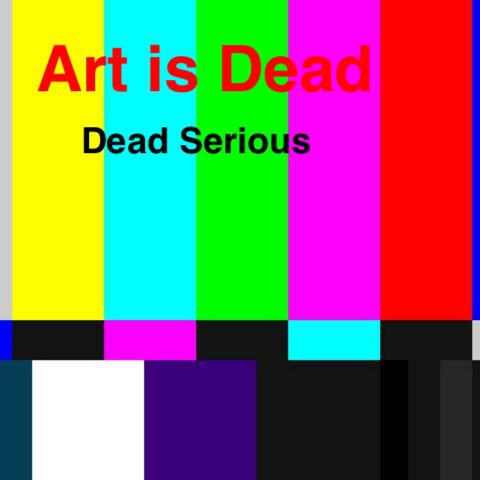 Art Is Dead