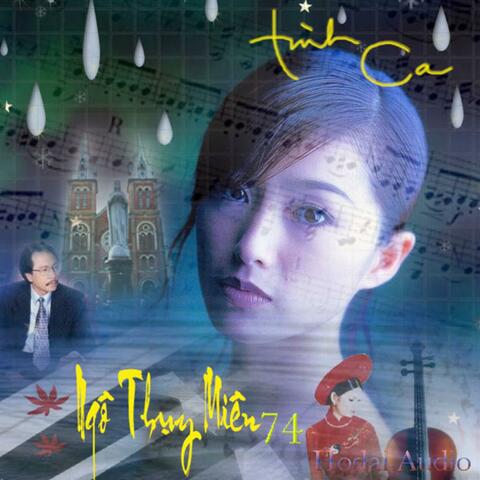 Tình Ca Ngô Thụy Miên 74 - These Songs of Ngo Thuy Mien 74