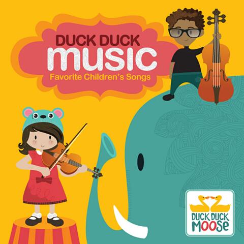 Duck Duck Music: Favorite Children’s Songs