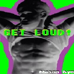 Get Loud (Fist Pump)