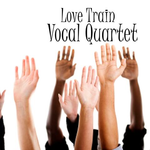 Vocal Quartet - Male Quartet - Love Train