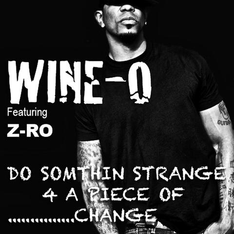 Do Somthin Strange 4 A Piece Of Change (feat. Z-Ro)