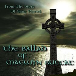 The Ballad of Maewyn Succat