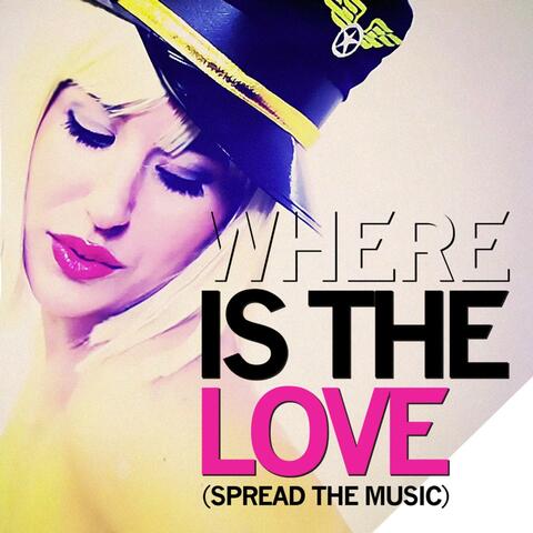 Where Is the Love (Spread the Music) - Single