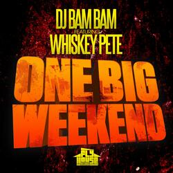 One Big Weekend (Radio Mix) [feat. Whiskey Pete]