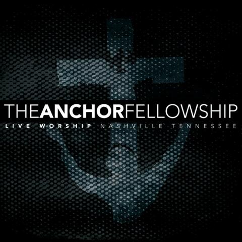 The Anchor Fellowship Live