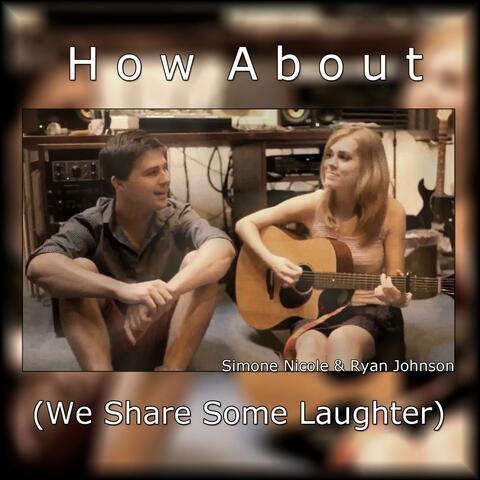 How About (We Share Some Laughter) (feat. Ryan Johnson) - Single