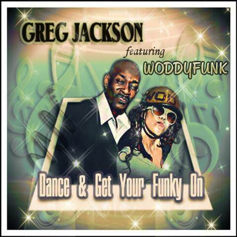 Dance and Get Your Funky On (Dance Version) (feat. Woddyfunk)