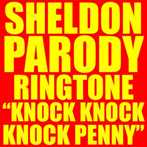 Sheldon Parody Ringtone Knock Knock Knock Penny - Spoof of the Big Bang Theory