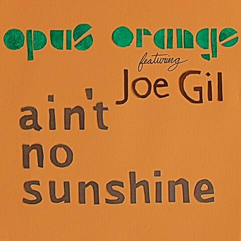 Ain't No Sunshine (feat. Joe Gil)